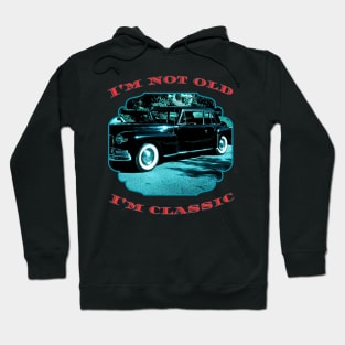 I'm Not Old I'm Classic Hoodie